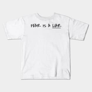 FEAR IS A LIAR Kids T-Shirt